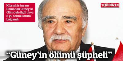 “Güney’in ölümü şüpheli”