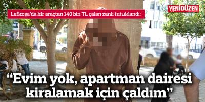 “Evim yok, apartman dairesi kiralamak için çaldım”