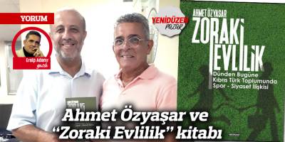 Ahmet Özyaşar ve “Zoraki Evlilik” kitabı