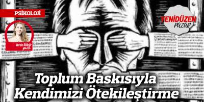 Toplum Baskısıyla Kendimizi Ötekileştirme