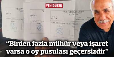 “Birden fazla mühür veya işaret varsa o oy pusulası geçersizdir”