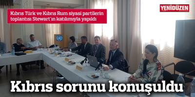Kıbrıs Türk ve Kıbrıs Rum siyasi partilerin toplantısı Stewart'ın katılımıyla yapıldı