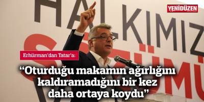 “Oturduğu makamın ağırlığını kaldıramadığını bir kez daha ortaya koydu”