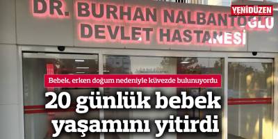 20 günlük bebek yaşamını yitirdi