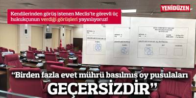 "Birden fazla evet mührü basılmış oy pusulaları GEÇERSİZDİR"
