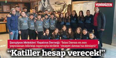 “Katiller hesap verecektir!”