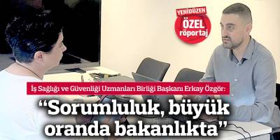 “Sorumluluk, büyük oranda bakanlıkta” 