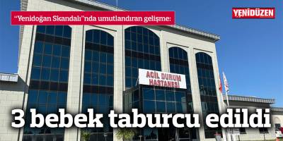 'Yenidoğan Skandalı'nda umutlandıran gelişme: 3 bebek taburcu edildi