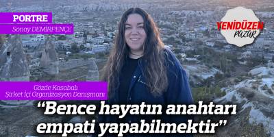 "Bence hayatın anahtarı empati yapabilmektir"