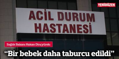 “Bir bebek daha taburcu edildi”