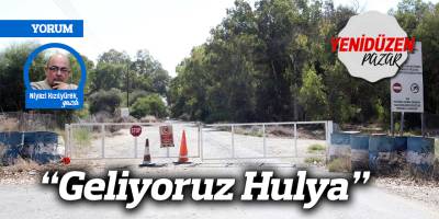 “Geliyoruz Hulya”