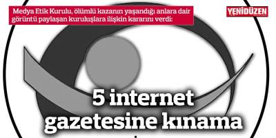 5 internet gazetesine kınama