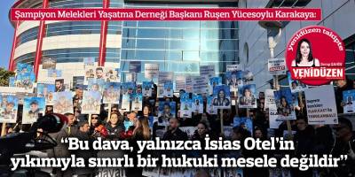 “Bu dava, yalnızca İsias Otel’in yıkımıyla sınırlı bir hukuki mesele değildir”