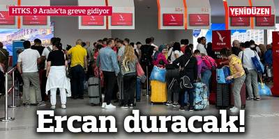 HTKS, 9 Aralık’ta greve gidiyor