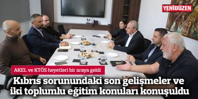 AKEL ve KTÖS heyetleri bir araya geldi