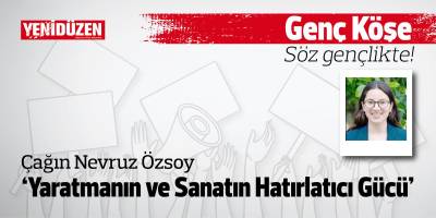 Yaratmanın ve Sanatın Hatırlatıcı Gücü