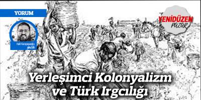 Yerleşimci Kolonyalizm ve Türk Irgcılığı