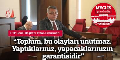 “Toplum, bu olayları unutmaz. Yaptıklarınız, yapacaklarınızın garantisidir”