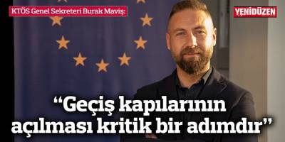 Maviş: “Geçiş kapılarının açılması kritik bir adımdır”