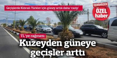 TL’ye rağmen: Kuzeyden güneye geçişler arttı