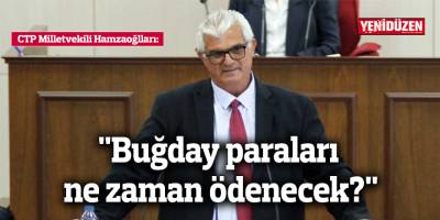 "Buğday paraları ne zaman ödenecek?"