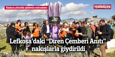 Kadına yönelik şiddetle mücadele... Lefkoşa’daki “Diren Çemberi Anıtı” nakışlarla giydirildi