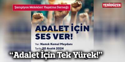 “Adalet İçin Tek Yürek!”