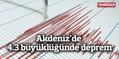 Akdeniz'de 4.3 büyüklüğünde deprem