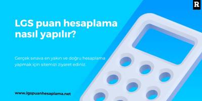 LGS Puan Hesaplama Nasıl Yapılır?