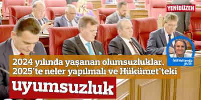 2024 yılında yaşanan olumsuzluklar, 2025’te neler yapılmalı ve Hükümet’teki uyumsuzluk