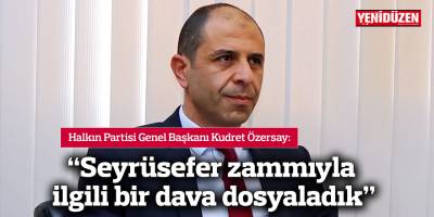 Özersay: "Seyrüsefer zammına karşı Yüksek Mahkeme'ye başvurduk"