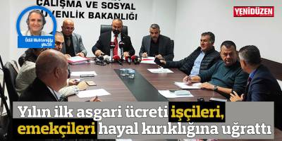 Yılın ilk asgari ücreti işçileri, emekçileri hayal kırıklığına uğrattı