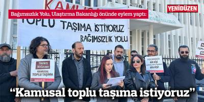 “Kamusal toplu taşıma istiyoruz”