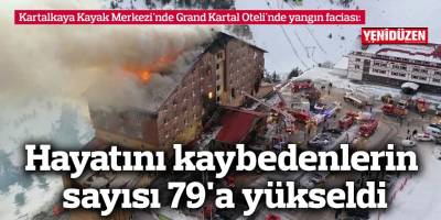 Hayatını kaybedenlerin sayısı 79'a yükseldi