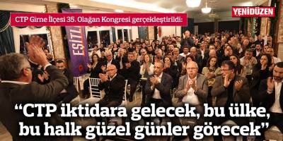 “CTP iktidara gelecek, bu ülke, bu halk güzel günler görecek”