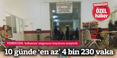 10 günde ‘en az’ 4 bin 230 vaka