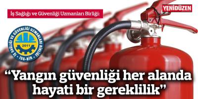 İSG-BİR: “Yangın güvenliği her alanda hayati bir gereklilik”