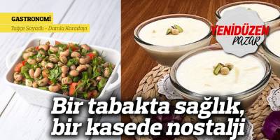 Bir tabakta sağlık, bir kasede nostalji