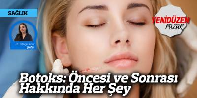 Botoks: Öncesi ve Sonrası Hakkında Her Şey