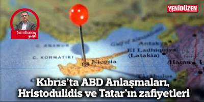 Kıbrıs’ta ABD Anlaşmaları, Hristodulidis ve Tatar’ın zafiyetleri