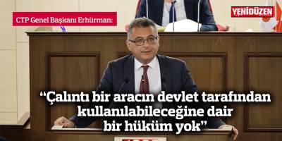 “Çalıntı bir aracın devlet tarafından  kullanılabileceğine dair bir hüküm yok”