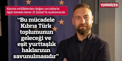 Karma evliliklerden doğan çocuklarla ilgili davada karar 21 Şubat’ta açıklanacak