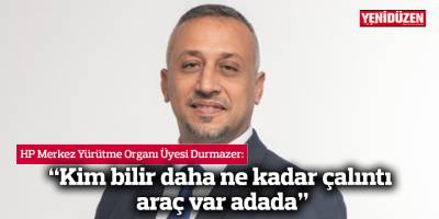 “Kim bilir daha ne kadar çalıntı araç var adada”