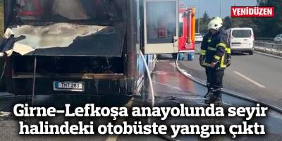 Girne-Lefkoşa anayolunda seyir halindeki otobüste yangın çıktı