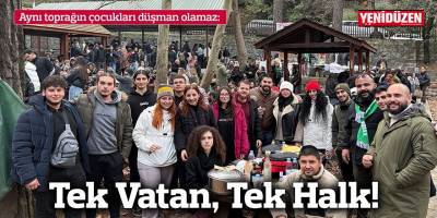 Aynı toprağın çocukları düşman olamaz: Tek Vatan, Tek Halk!