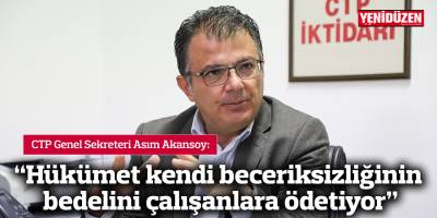 Akansoy: “Hükümet kendi beceriksizliğinin bedelini çalışanlara ödetiyor"