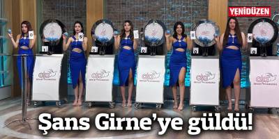 Şans Girne’ye güldü!