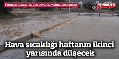 Yarından itibaren üç gün boyunca yağmur bekleniyor