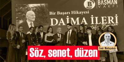 Söz, senet, düzen!