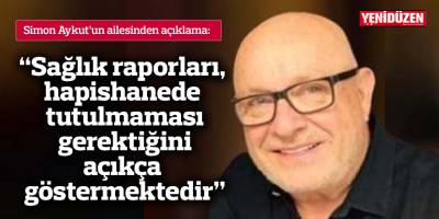 “Sağlık raporları, hapishanede tutulmaması gerektiğini açıkça göstermektedir”